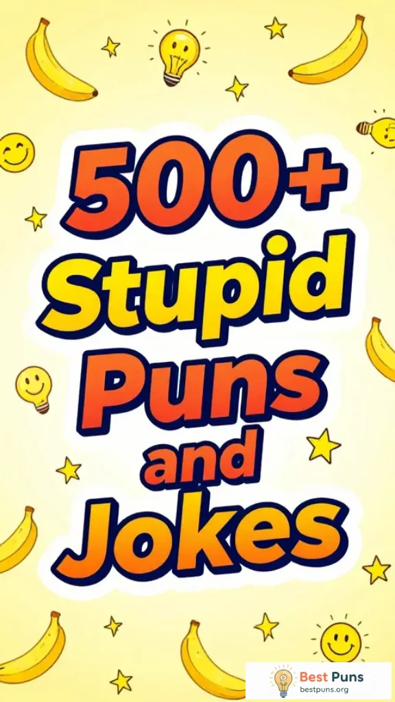 Stupid Puns and Jokes