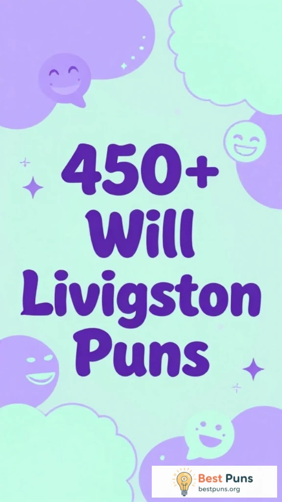 Will Livingston Puns